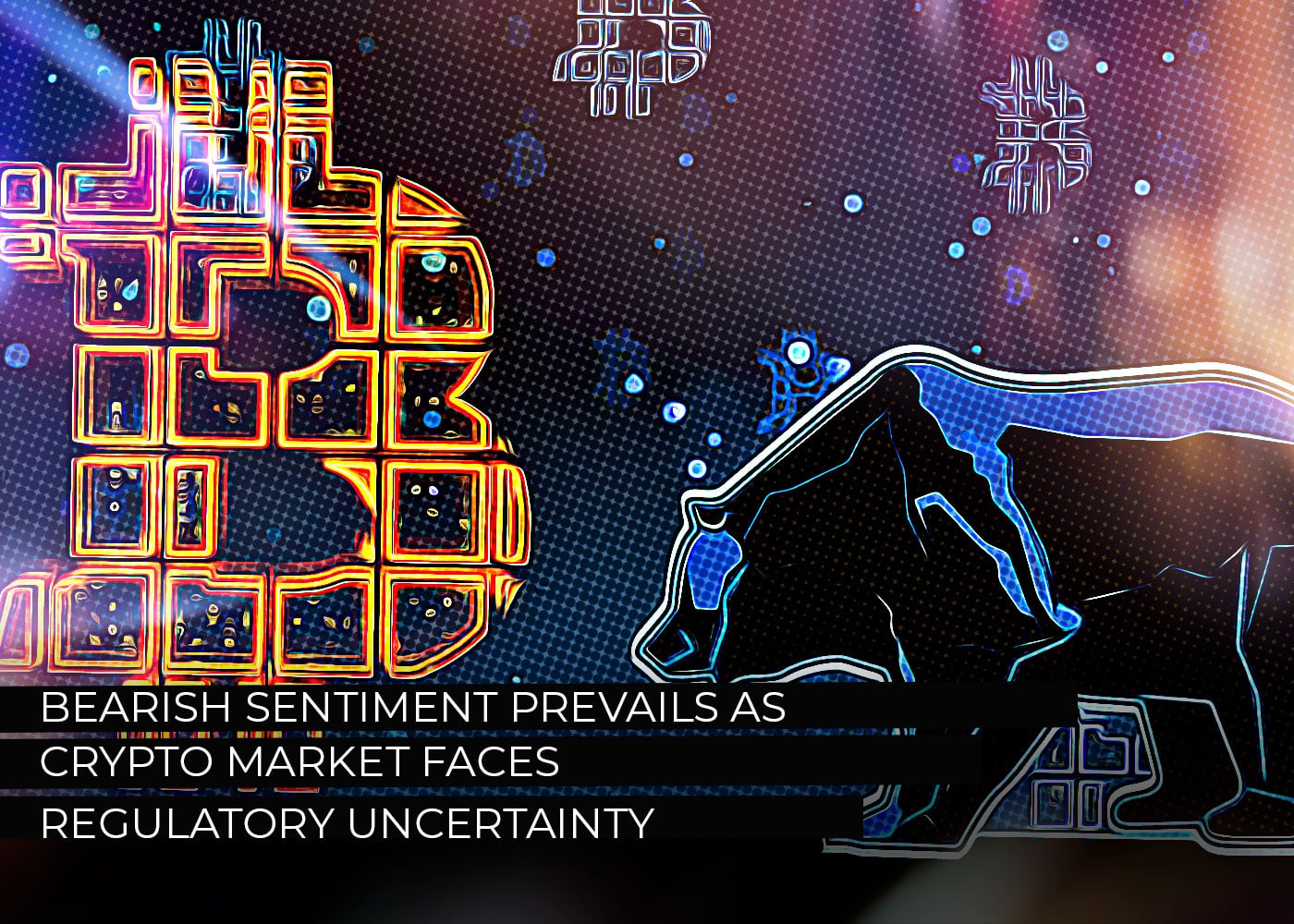 Bearish Sentiment Prevails As Crypto Market Faces Regulatory Uncertainty