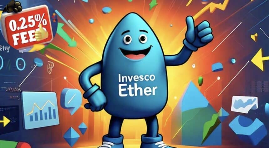 Invesco Ether ETF Introduces Competitive 0.25% Fee Amid Rising Issuer Rivalry = The Bit Journal