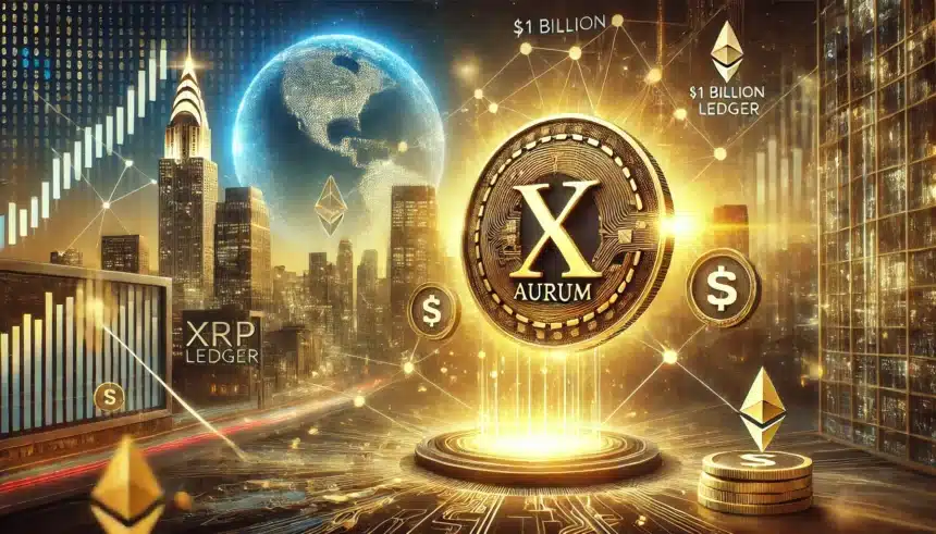 XRP Ledger Drives Aurum’s $1B Tokenized Fund – What’s Behind This Bold Move?