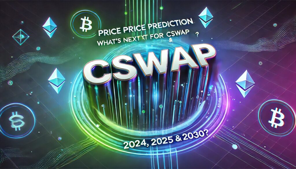 ChainSwap (CSWAP) Price Prediction: What’s Next For CSWAP In 2024, 2025, and 2030? = The Bit Journal