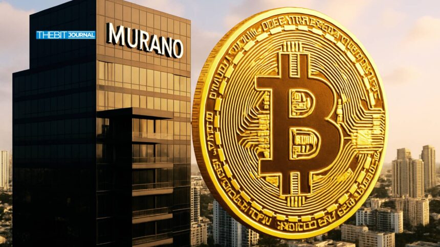 Murano Ditches Cash for Crypto in $500M Bitcoin Treasury Masterplan